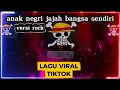 Lagu NEGRI JAJAH BANGSA SENDIRI VERSI ROCK | VIRALL🔥🔥
