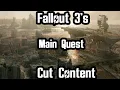 Fallout 3 s Main Quest Cut Content