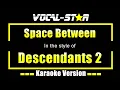 Download Lagu Space Between Karaoke | Descendants 2 Karaoke Version