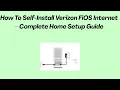 How To Self-Install Verizon FiOS Internet - Complete Home Setup Guide