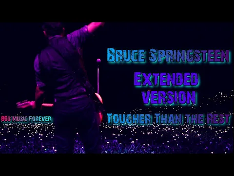 Download MP3 Bruce Springsteen - Tougher Than the Rest (Extended version)