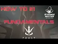 Fault - How to Fundamentals of Gameplay and Being a Good Teamplayer