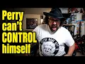 Perry is out of control talking over comments trash SCAM