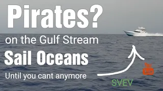 Pirates on the gulf stream? SVEV ep: 81