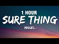 1 HOUR Miguel - Sure Thing