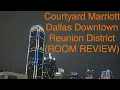 Courtyard MARRIOTT Dallas Texas Downtown Reunion Tower ROOM REVIEW