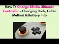 How To Charge 8BitDo Ultimate Controller - Charging Dock Cable Method Battery Info