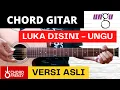 Lagu CHORD GITAR UNGU - LUKA DISINI (VERSI ASLI)