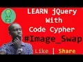 Learn jQuery With Code Cypher - Image Swap