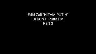 Interview konti Putra FM (Part 3)