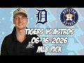 Detroit Tigers vs Houston Astros 26 MLB Pick Prediction MLB Betting Tips