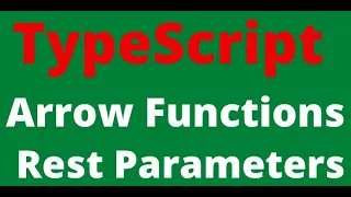 7 TypeScript Functions Arrow Anonymous Functions Optional Rest Parameters 07-Mar-2021