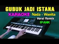 Download Lagu KARAOKE REMIX - GUBUK JADI ISTANA | Nada Wanita Cewek | Ipank