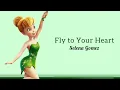 Tinker Bell - Fly to Your Heart - Selena Gomez [Lyrics & Terjemahan]