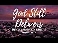 Download Lagu God Still Delivers | The Collingsworth Family | with Lyrics