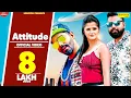Download Lagu Desi Look, Attitude (Full Video) Raj Mawar | Tane Maar Dega Mera Attitude Bwali, New Haryanvi Song