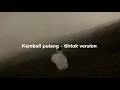Download Lagu kembali pulang - suara kayu ft febry putri//sped up tiktok version
