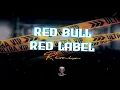 Red Bull Red Label ( Remix ) - Alejo Issakk, Kaleb Di Masi, Seba Maza