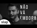 Download Lagu Silva - Não Vá Embora (Oficial)