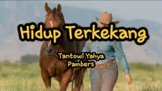 Download HIDUP TERKEKANG.Tantowi Yahya/pambers MP3