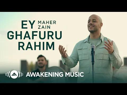 Download MP3 Maher Zain - Ey Ghafuru Rahim (Kurdish) | Official Music Video | ماهر زين - يا غفور يا رحيم الرحمن