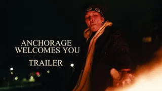 Anchorage Welcomes You - International Trailer