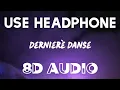 Download Lagu Ugg'A - Dernière Danse (8D AUDIO)