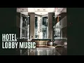Download Lagu Luxury Hotel - Lobby Music - Pleasant