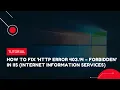 How to Fix HTTP Error 403 14 - Forbidden in IIS Internet Information Services VPS Tutorial