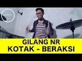 Download Lagu KOTAK - BERAKSI (PERFORMED BY GILANG NR) | DRUMNDRUM