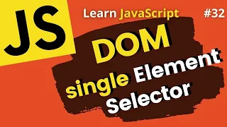JavaScript DOM Single Element Selectors Learn JavaScript
