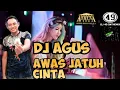 Lagu Dj agus - awas jatuh cinta