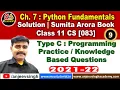 9 Class 11 Comp Sc 083 Sumita Arora Book Solution - Ch 7 Python Fundamentals Exercise Solution 11-15