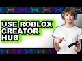 How to Use Roblox Creator Hub 2025 - Full Guide
