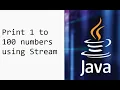 Java - Printing numbers from 1 to 100 using Stream API