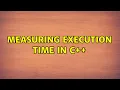 Measuring execution time in C 4 Solutions