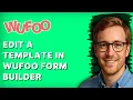How to Edit a Template in Wufoo Form Builder 2026 Full Guide