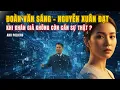 Lagu ĐOÀN VĂN SÁNG - NGUYỄN XUÂN ĐẠT | KHI KHÁN GIẢ KHÔNG CÒN CẦN SỰ THẬT? | ANH POLICHD