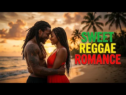 Sweet Reggae Romance Songs 2026 🌴 Sunset Chill Vibes | Sunset Love and Reggae Vibes.