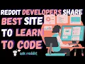Reddit Developers Share The Best Site To Learn How To Code AskReddit rlearnprogramming