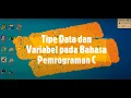 Tipe Data dan Variabel dalam Bahasa Pemrograman C