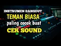 Download Lagu instrumen dangdut || TEMAN BIASA || paling cocok buat cek sound