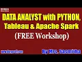 Data Analyst with Python Tableau and Apache Spark FREE Workshop by Sasmitha On 15-11-2020 10AM