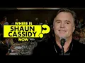 Where is Shaun Cassidy now What happened to him