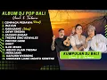 Download Lagu Kumpulan DJ Lagu Bali Viral TikTok Dan Terbaru 2025 || DJ Bali Full Album 1 Jam Non Stop