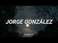 jorge gonzález - fe // letra