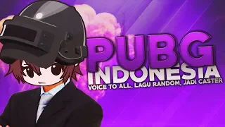 pubg indonesia voice to all lagu random jadi caster