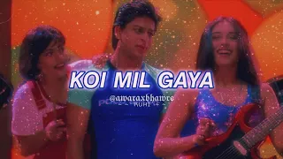 koi mil gaya slowed reverb udit narayan alka yagnik kavita krishnamoorthy