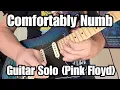 Download Lagu COMFORTABLY NUMB Guitar Solo PINK FLOYD (David Gilmour)