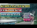 Download Lagu KUMPULAN LAGU KARO YANG ENAK DIDENGAR DIPERJALANAN MENGGUNAKAN BUS.